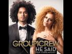 Clip Group 1 Crew - He Said (feat. Chris August)