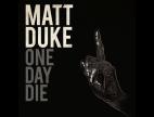 Clip Matt Duke - Love You Anymore