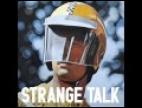 Clip Strange Talk - Is It Real?
