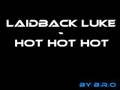 Clip Laidback Luke - Hot hot hotter