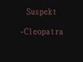 Clip Suspekt - Cleopatra