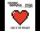 Clip Cedric Gervais starring Mya - Love Is The Answer (Radio Edit)