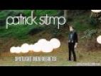 Clip Patrick Stump - Spotlight (New Regrets)
