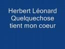 Clip Herbert Léonard - Quelque chose tient mon cur (something's gotten hold of my heart)