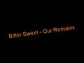 Clip Bitter:Sweet - Our Remains (JAB Remix Feat. Menez One)