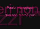 Clip Paolo Meneguzzi - Ieri Non Ritorna Più