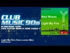 Clip Mad Moses - Light My Fire