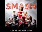 Video Let me be your star (smash cast version featuring katharine mcphee and megan hilty)
