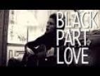 Video Black part love
